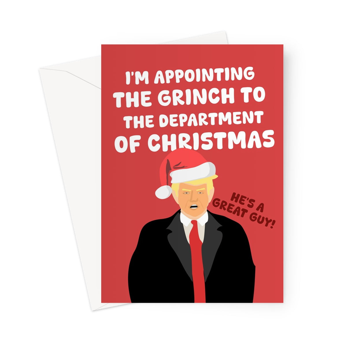 I'm Appointing The Grinch To The Department of Christmas He's a Great Guy! Trump President USA Funny Greeting Card