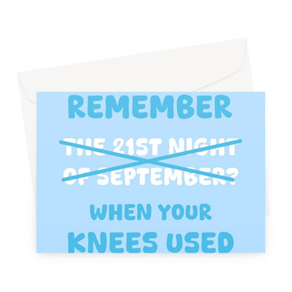 Do You Remember (The 21st Night Of September) When Your Knees Used To Work? Funny Birthday Song Greeting Card