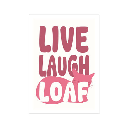 Live Laugh Loaf Cat Poster Print Wall Art Pink Colourful Cute Gift Kitty Pet Wall Art Poster