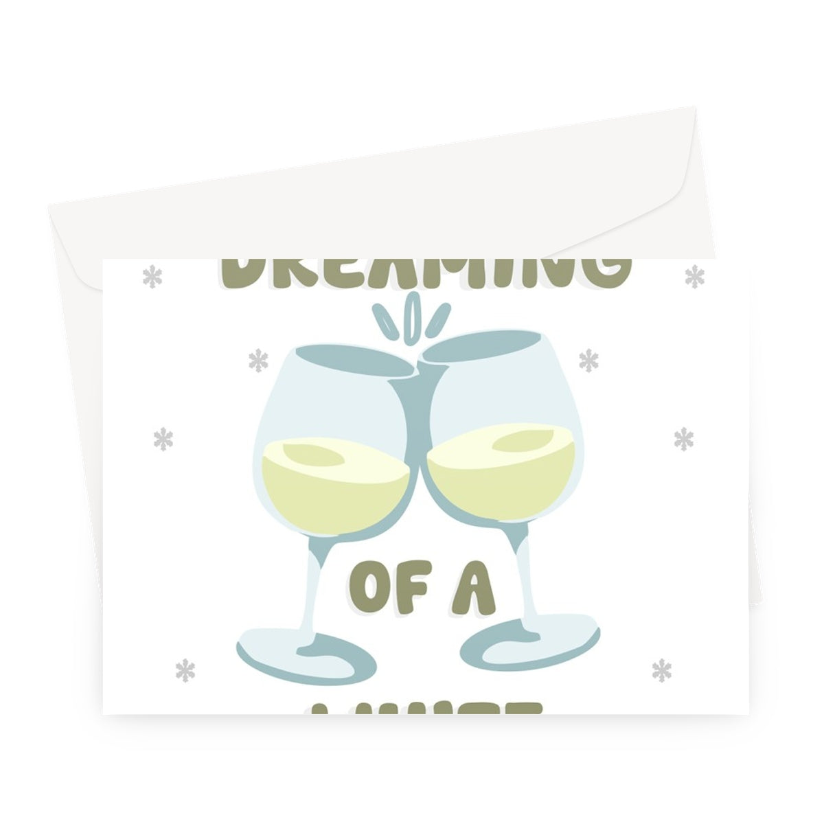 Dreaming Of A White Christmas Funny White Wine Drink Alcohol Meme Cheers Song Xmas Greeting Card