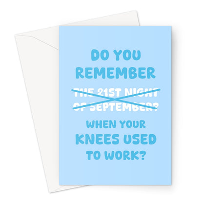 Do You Remember (The 21st Night Of September) When Your Knees Used To Work? Funny Birthday Song Greeting Card