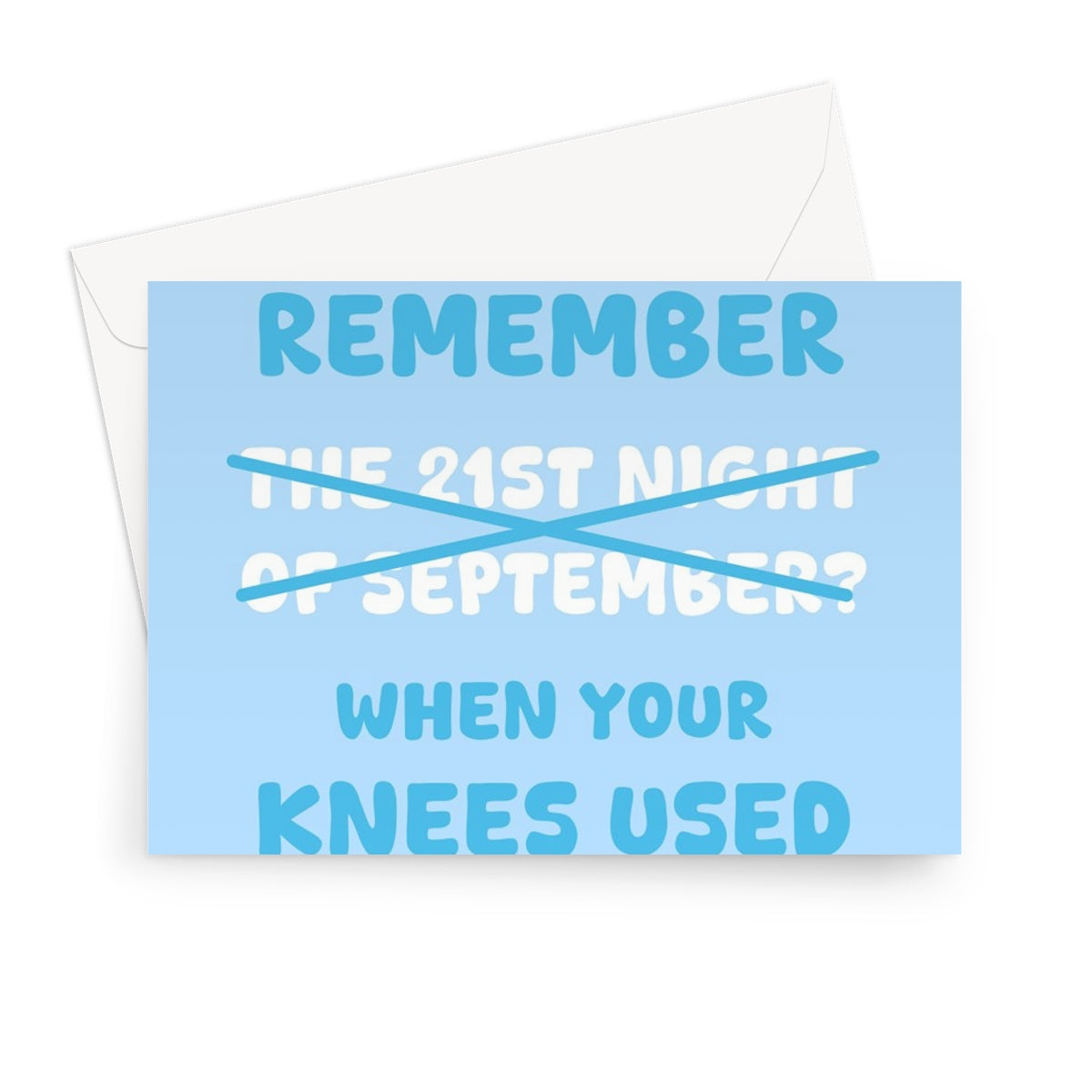 Do You Remember (The 21st Night Of September) When Your Knees Used To Work? Funny Birthday Song Greeting Card