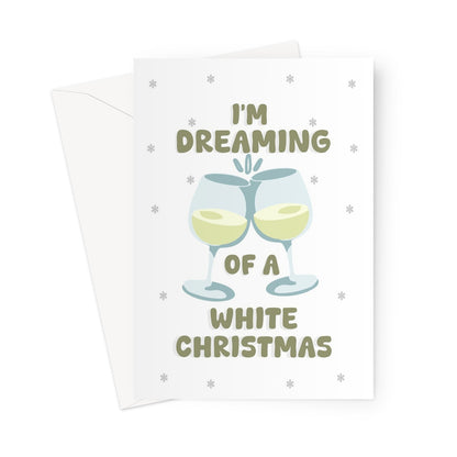 Dreaming Of A White Christmas Funny White Wine Drink Alcohol Meme Cheers Song Xmas Greeting Card