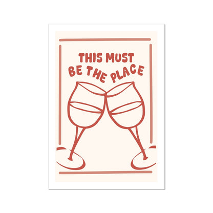 This Must Be The Place Poster Print Wall Art Pink Red Colourful Cute Gift Wine Glasses Chin Chin Wall Art Poster