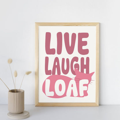 Live Laugh Loaf Cat Poster Print Wall Art Pink Colourful Cute Gift Kitty Pet Wall Art Poster