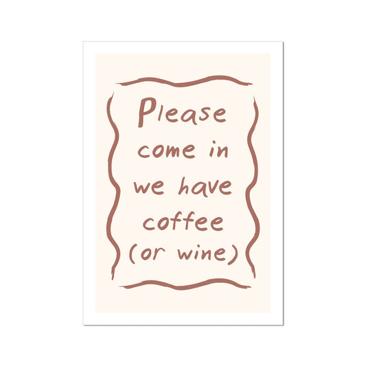 Please Come In We Have Coffee (Or Wine) Poster Print Wall Art Funny Cute Gift Inspirational Mantra Love Couples Entry Door Drink Food Wall Art Poster