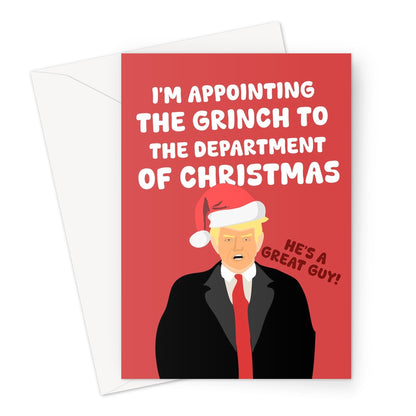 I'm Appointing The Grinch To The Department of Christmas He's a Great Guy! Trump President USA Funny Greeting Card