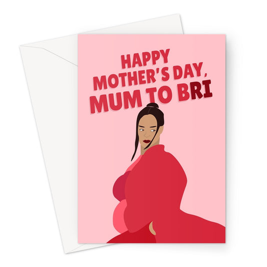 Happy Mother's Day Mum To BRi Funny Rihanna Celebrity Punny Pregnant New Mum Greeting Card