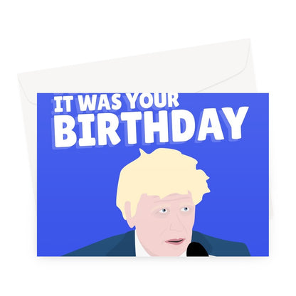 Nobody Warned Me It Was Your Birthday Boris Johnson Garden Party Tory Greeting Card