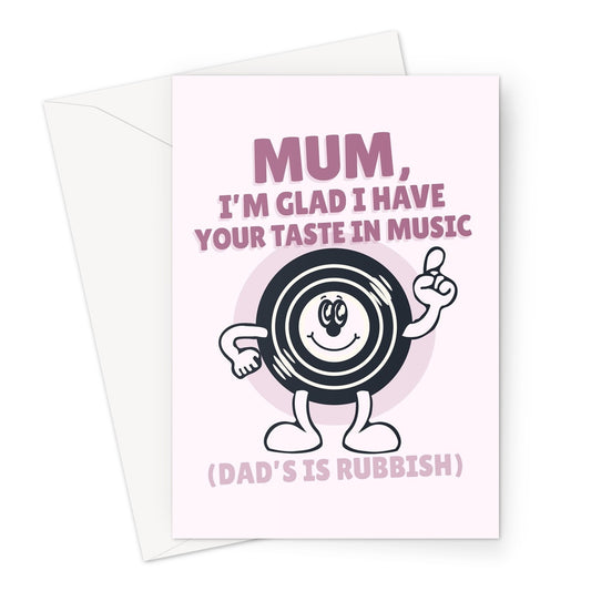 Mum, I'm Glad I Have Your Taste In Music (Dad's Is Rubbish) Funny Classic Vinyl Vintage Cartoon  Greeting Card