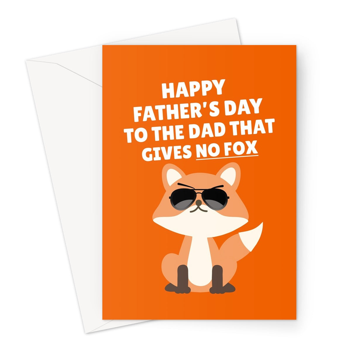 Happy Father's Day To The Dad That Gives No Fox Funny Rude Pun Animal Nature Greeting Card