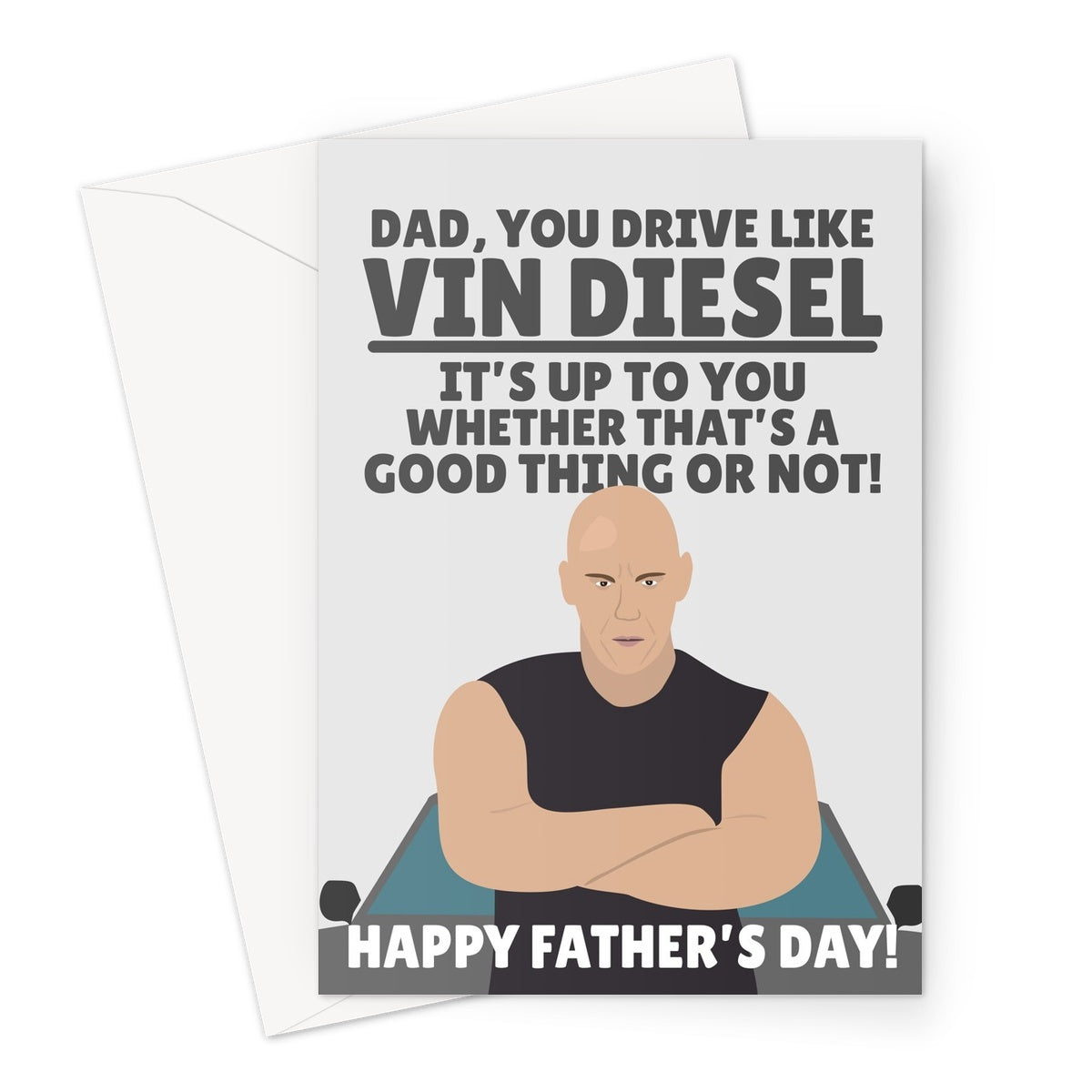 DAD You Drive Like Vin Diesel, It's Up To You Whether That's Good Happy Father's Day Racing Sports Car Fan Movie Film Greeting Card