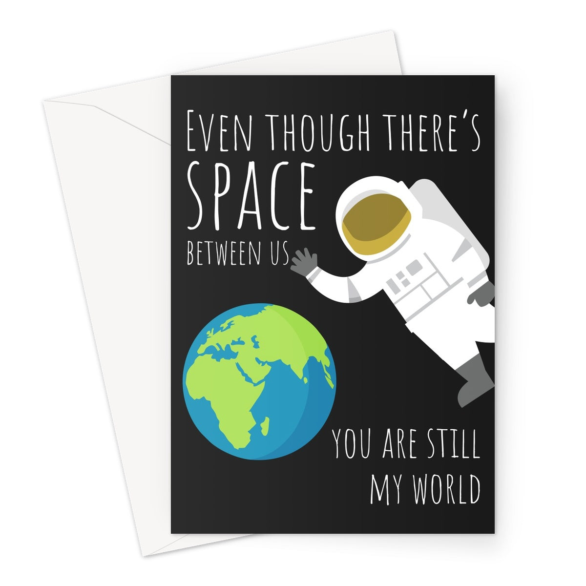 Even Though There's Space Between Us You Are Still My World Love Cute Space Fan Astronaut Isolation Missing You Long Distance Greeting Card