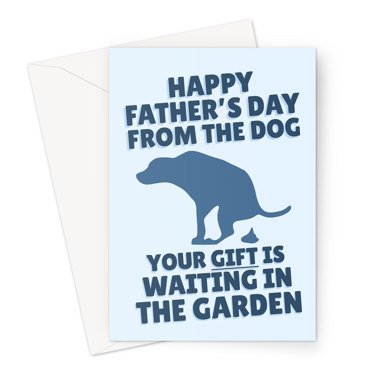 Happy Father's Day From The Dog Your Gift Is Waiting In The Garden Funny Dad Puppy Poop Cute Greeting Card