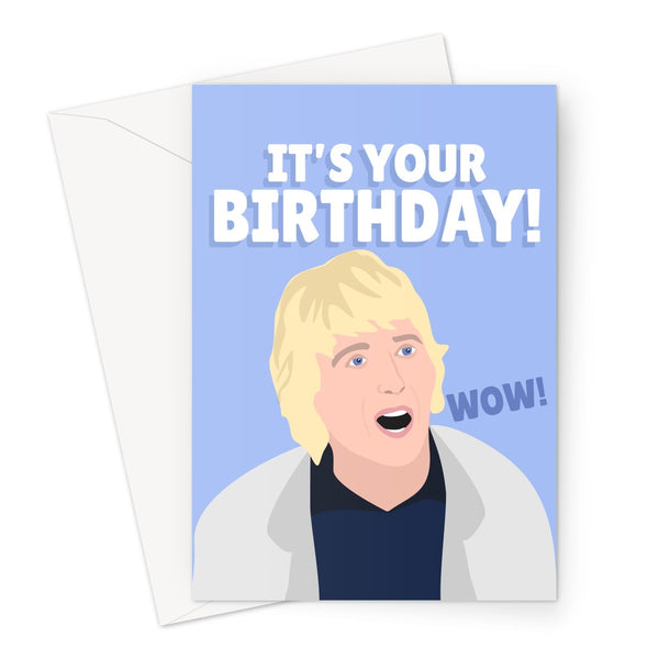 It's Your Birthday! WOW! Owen Wilson Quote Funny Film Fan Birthday Greeting Card