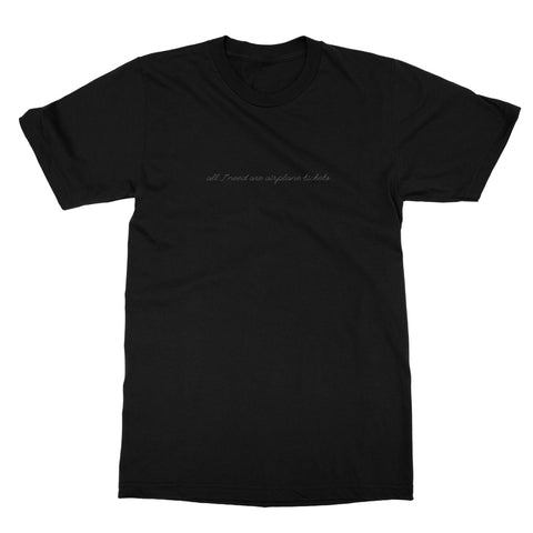 All I Need Are Airplane Tickets T-Shirt (Ticket To Anywhere Travel Fashion Apparel)