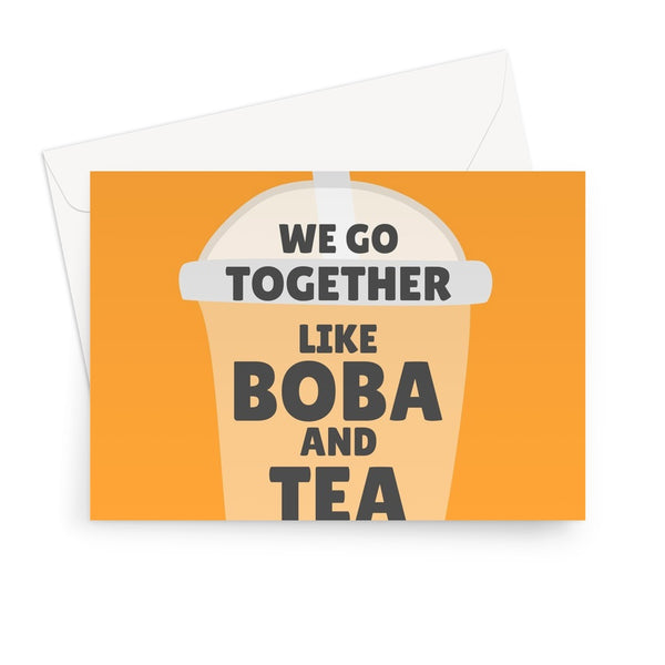 We Go Together Like Boba and Tea Funny Cute Valentine's Day Anniversary Birthday Asia Bubble Tea Fan Greeting Card