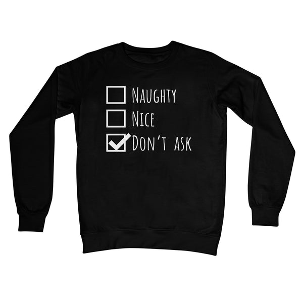 Naughty Nice Don't Ask Funny Check boxes Jumper Love Gift Christmas Xmas Festive  Crew Neck Sweatshirt