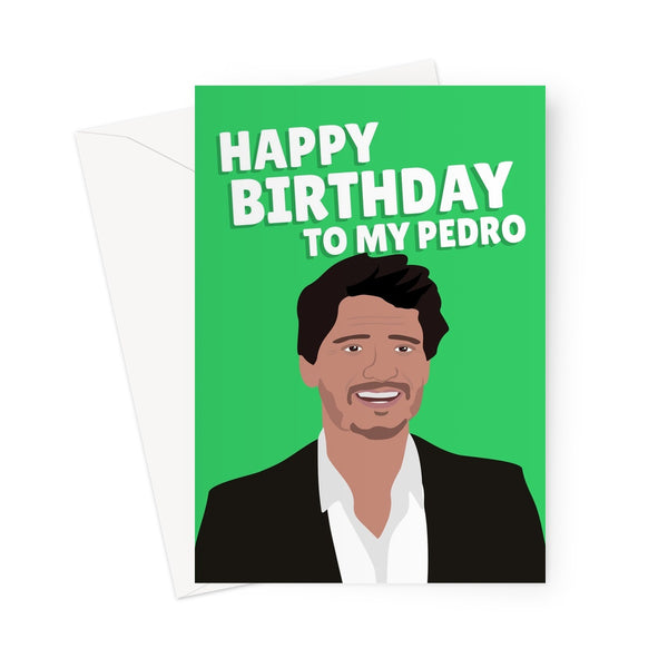 Happy Birthday To My Pedro Funny Pedro Pascal Celebrity Film Movie Tv Show Fancy Fan  Greeting Card