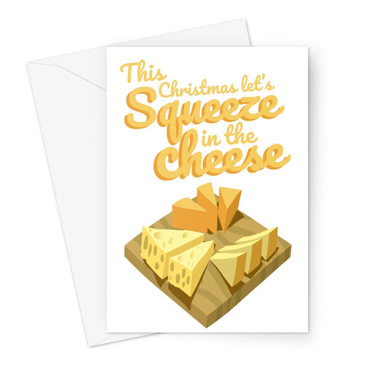 This Christmas Let's Squeeze in the Cheese - Cheese Board Version - Food Delicious Funny Pun Boris Johnson Squeeze the Disease Briefing Politics UK 2020 Lockdown Wine Love Greeting Card