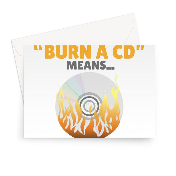 If You Know What Burn A CD Means You May Be Getting Old Funny 90s 2000s Birthday Music Fan Greeting Card