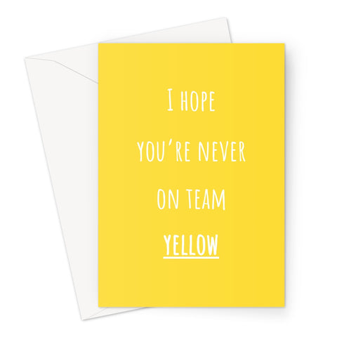 I Hope You're Never On Team Yellow Funny Gamer Nerd Fall Crown Win Play Gift  Greeting Card