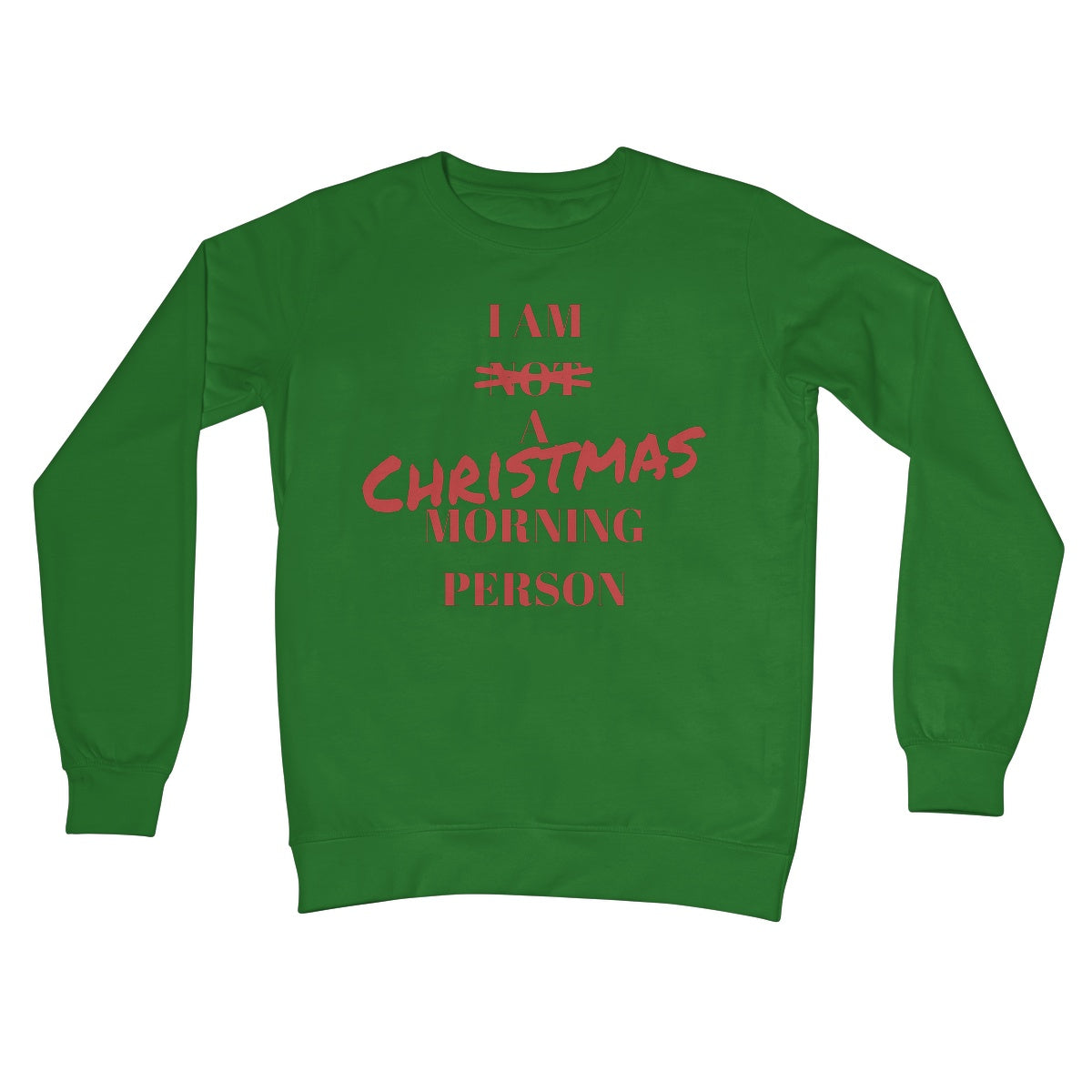 I Am a Christmas Morning Person Not a Morning Person Funny Xmas Jumper Gift Crew Neck Sweatshirt