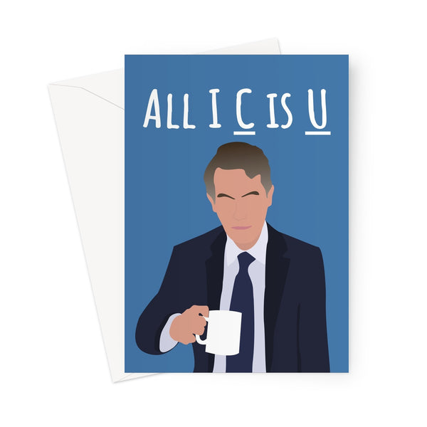 All I C is U (All I See is You) Gavin Williamson Tory Conservative Government Shambles A Level GCSE Results Grades Downgrade Congratulations Commiserations Birthday Anniversary Greeting Card