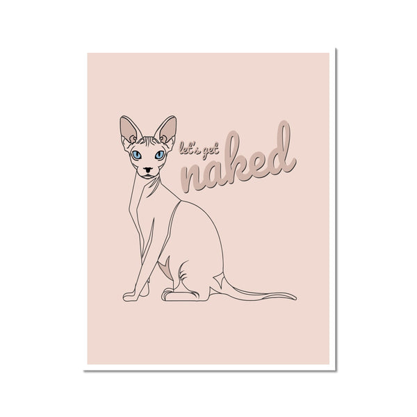Let's Get Naked Cat Print Fine Art Print