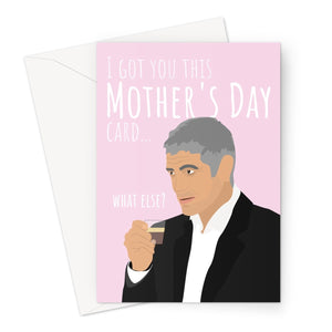 I Got You This Mother's Day Card... What Else? George Clooney Funny Fan Pun Celebrity Meme Coffee Greeting Card