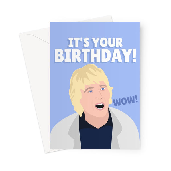 It's Your Birthday! WOW! Owen Wilson Quote Funny Film Fan Birthday Greeting Card