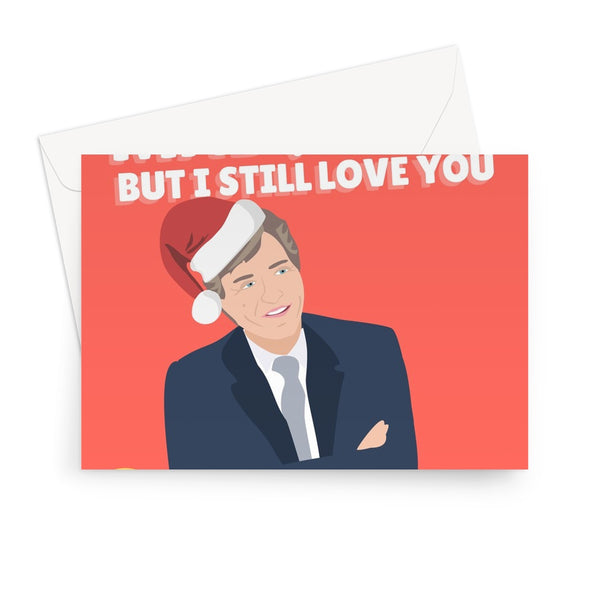 You Drive Me Mad But I Still Love You Merry Christmas Richard Madeley Pun Morning TV Funny Mum Dad Piers Xmas Judy Greeting Card