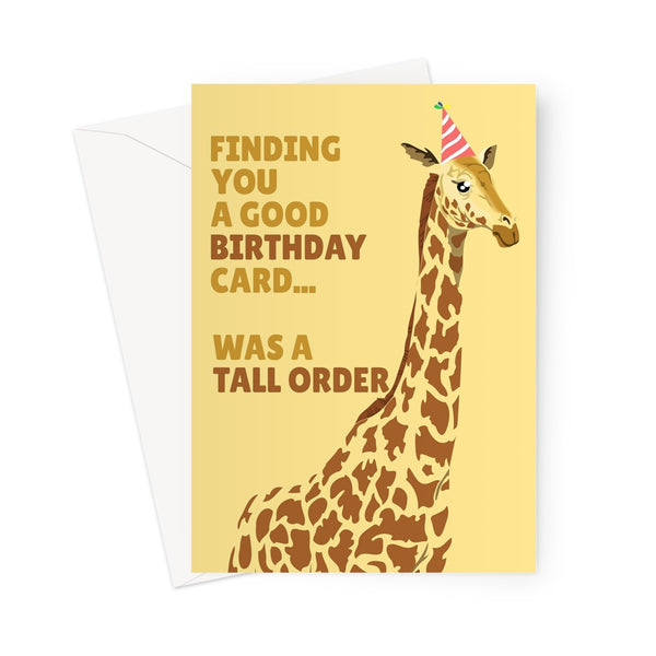 Finding You A Good Birthday Card Was A Tall Order Giraffe Funny Animal Cute Nature  Greeting Card