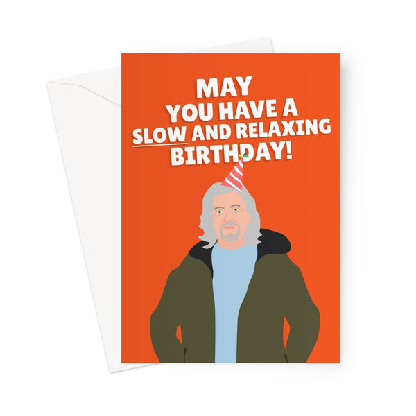 May You Have a Slow and Relaxing Birthday Funny James May Celebrity TV Fan Cars Travel Greeting Card