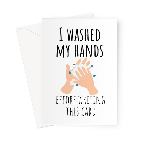 I Washed My Hands Before Writing This Card Birthday Anniversary Mother's Day Funny Greeting Card