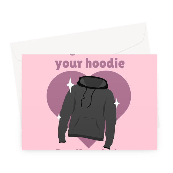 Thanks For Letting Me Borrow Your Hoodie Even If You Don't Have a Choice Valentine's Day Funny Couples Clothes Greeting Card