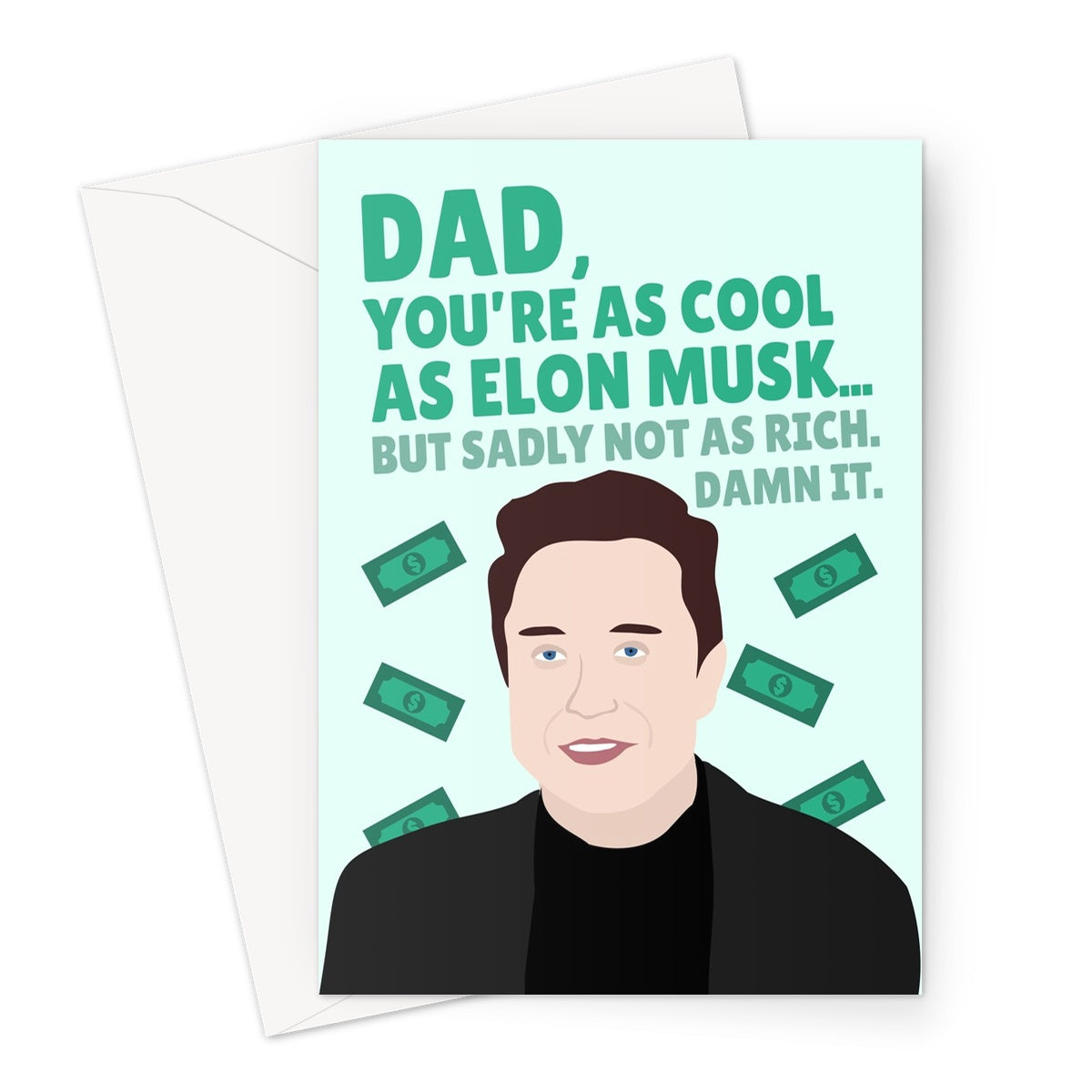 Dad You're As Cool As Elon Musk.. But Not As Rich Damn It Funny Birthday Father's Day Greeting Card