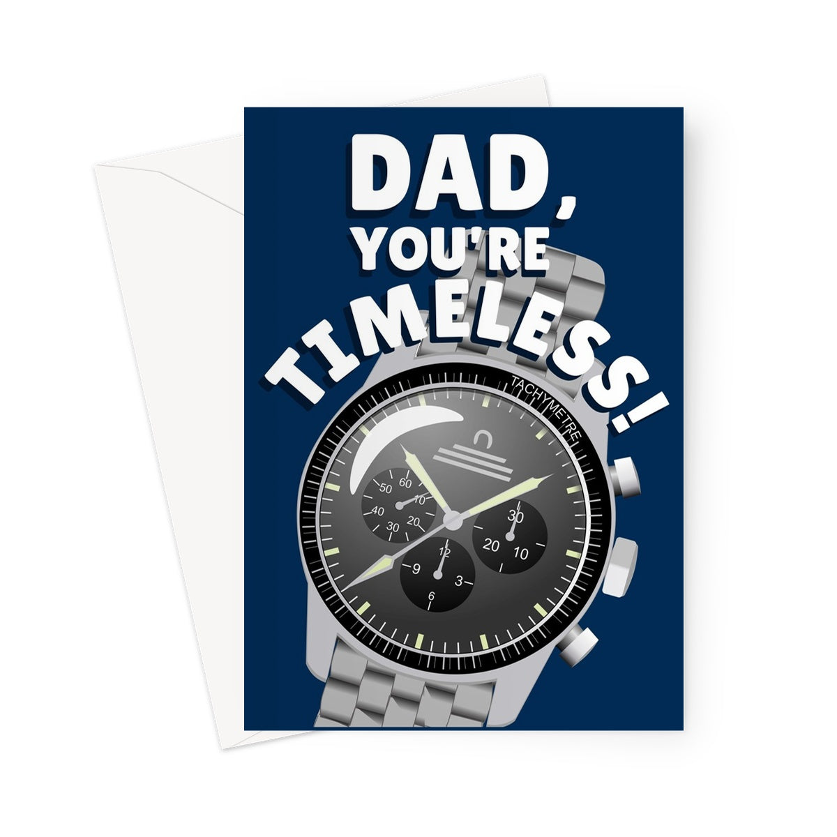 Dad You're Timeless Father's Day Birthday Classic Watch Collector Speed Moon Iconic Greeting Card