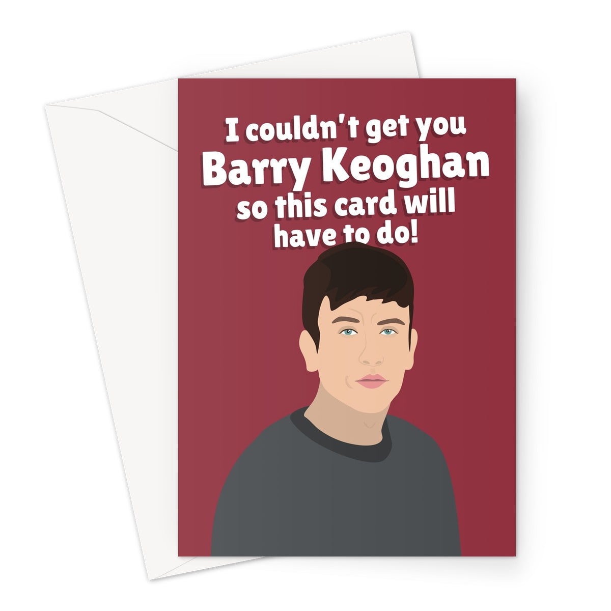 I Couldn't Get You Barry Keoghan So This Card Will Have To Do Funny Birthday Anniversary Celebrity Film Movie Tv Show Fancy Fan  Greeting Card