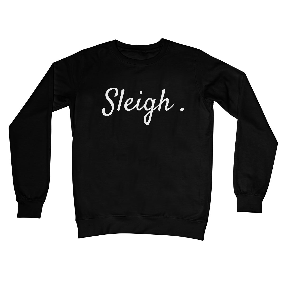 Sleigh Pun Slay Funny Christmas Jumper Gift Feminist Text Style Crew Neck Sweatshirt