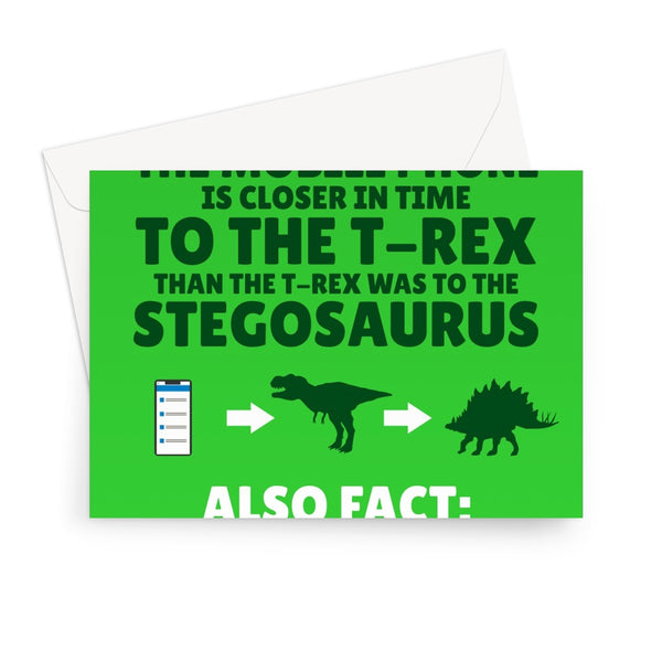 Fact: The Mobile is Closer in Time To The T-rex Than The T-rex Was To The Stegosaurus. Also Fact: You Were Alive To See Them All Funny Birthday Dad Father's Day Dinosaurs  Greeting Card