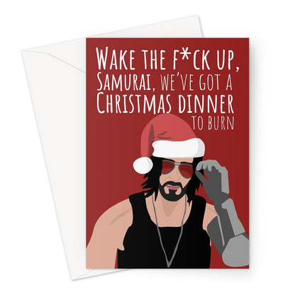 Keanu Reeves Cyberpunk Johnny Wake the F*ck up Samurai We've Got a Christmas Dinner To Burn City Game Gamer Fan Love Greeting Card