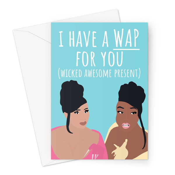 I Have a WAP For You (Wicked Awesome Present) Funny Song Cardi B Megan Thee Stallion Rude Pun Anniversary Birthday Love Couples Hilarious Fan Music Greeting Card