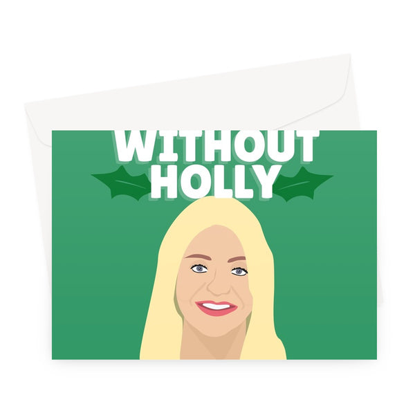 It's Not Christmas Without Holly Funny Pun Willoughby Morning TV Xmas Philip Celebrity Greeting Card