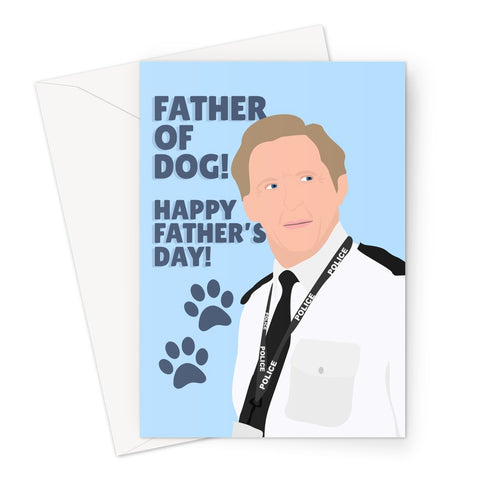 Father of Dog Happy Father's Day Owner Pet Ted Hastings Line of Duty Funny Dad  Greeting Card