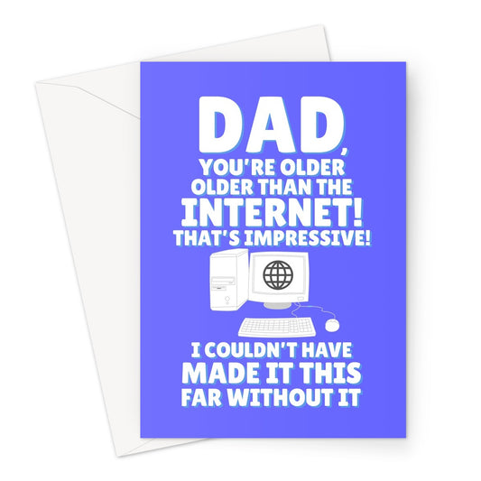 Dad You're Older Than The Internet! That's Impressive! I Couldn't Have Made It This Far Without It Funny Birthday Father's Day Old Retro Computer Greeting Card