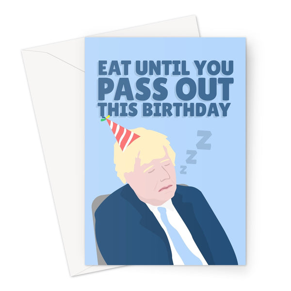 Eat Until You Pass Out This Birthday Boris Johnson COP26 Climate Asleep Tory Politics Funny Hat Dinner Greeting Card