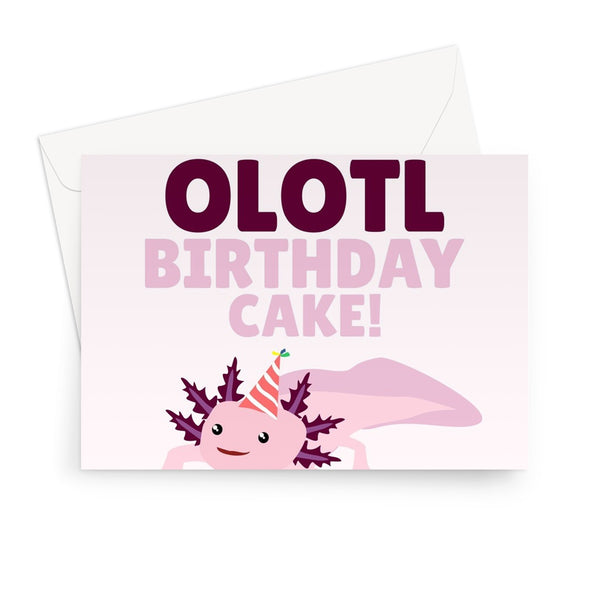 Enjoy Olotl Birthday Cake Cute Axolotl Lizard Animal Pet Pink Pun Greeting Card