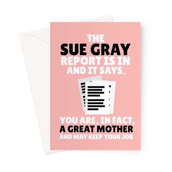 The Sue Gray Report Say You Are A Great Mother Funny Mother's Day News Politics Political Partygate Boris Johnson Tory Covid Greeting Card