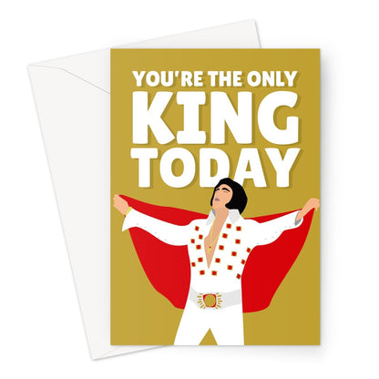 You're the Only King Today Elvis Dad Father's Day Birthday Celebrity Music Icon Retro Classic Greeting Card